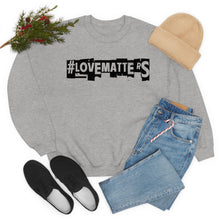 Load image into Gallery viewer, #LoveMatterS Crewneck Sweatshirt