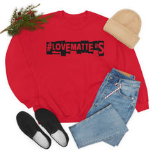 Load image into Gallery viewer, #LoveMatterS Crewneck Sweatshirt