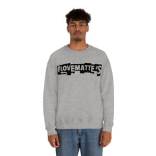 Load image into Gallery viewer, #LoveMatterS Crewneck Sweatshirt