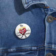Load image into Gallery viewer, Custom Love Dealer Button