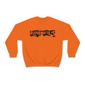 #LoveMatterS Crewneck Sweatshirt