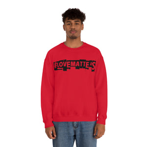 #LoveMatterS Crewneck Sweatshirt