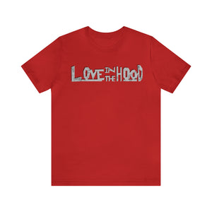 Unisex Love In The Hood Tee