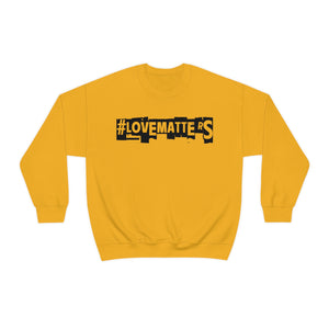 #LoveMatterS Crewneck Sweatshirt