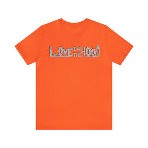 Unisex Love In The Hood Tee