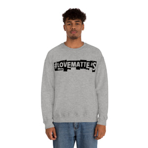 #LoveMatterS Crewneck Sweatshirt