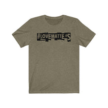 Load image into Gallery viewer, Unisex LOVE MATTERS Tee
