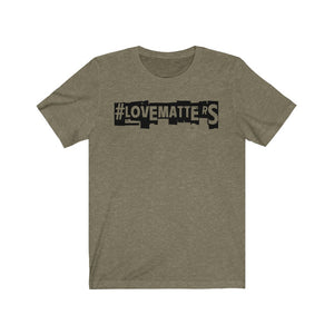 Unisex LOVE MATTERS Tee