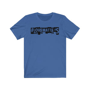 Unisex LOVE MATTERS Tee