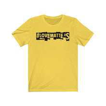Load image into Gallery viewer, Unisex LOVE MATTERS Tee
