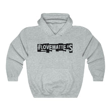 Load image into Gallery viewer, #LoveMatterS Hoodie
