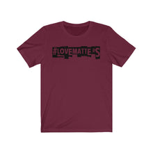 Load image into Gallery viewer, Unisex LOVE MATTERS Tee

