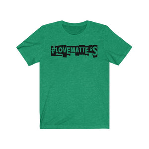 Unisex LOVE MATTERS Tee